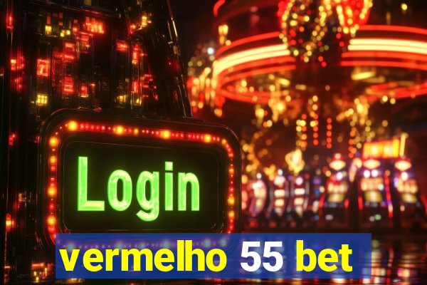 vermelho 55 bet